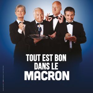 Les Chansonniers - "Tout Est Bon Dans Le Macron" Les Chansonniers - "Tout Est Bon Dans Le Macron"