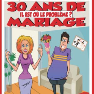 30 Ans De Mariage... Il Est Où Le Problème ? 30 Ans De Mariage... Il Est Où Le Problème ?