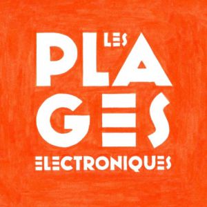 Les Plages Electroniques 2019 - Pass 3 Jours Les Plages Electroniques 2019 - Pass 3 Jours
