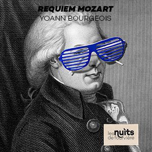 Requiem Mozart - Yoann Bourgeois / Laurence Equilbey Requiem Mozart - Yoann Bourgeois / Laurence Equilbey
