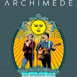 Archimède - Pop Decennium Tour Archimède - Pop Decennium Tour