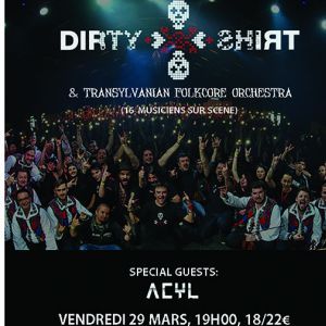 Dirty Shirt & Transylvanian Folkcore Orchestra + Acyl Dirty Shirt & Transylvanian Folkcore Orchestra + Acyl
