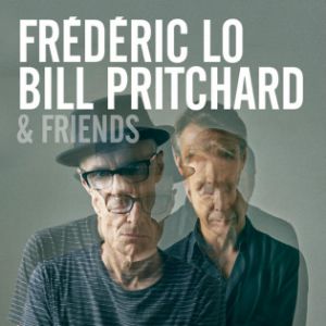 Frederic Lo, Bill Pritchard & Friends Frederic Lo, Bill Pritchard & Friends