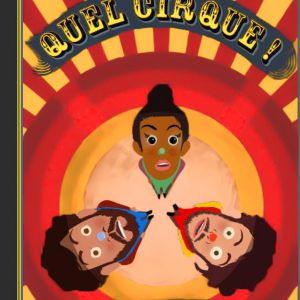 Quel Cirque - Dès 3 Ans - 1H Quel Cirque - Dès 3 Ans - 1H