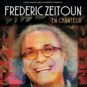 Frédéric Zeitoun...En Chanteur ! Frédéric Zeitoun...En Chanteur !