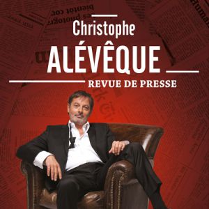 Christophe Alévêque - Revue De Presse Christophe Alévêque - Revue De Presse