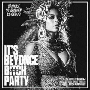 It's Beyonce B**** Party It's Beyonce B**** Party