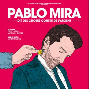 Pablo Mira "Dit Des Choses Contre De L'argent" Pablo Mira "Dit Des Choses Contre De L'argent"