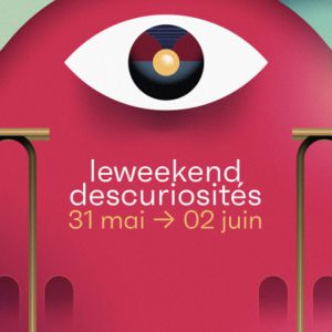 Le Weekend Des Curiosites - Jour 1 Le Weekend Des Curiosites - Jour 1