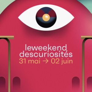 Le Weekend Des Curiosites - Jour 2 Le Weekend Des Curiosites - Jour 2