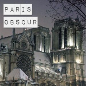 Paris Côté Obscur - Visite Guidée Paris Côté Obscur - Visite Guidée