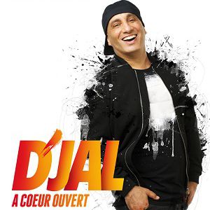 D'jal "A Coeur Ouvert " D'jal "A Coeur Ouvert "