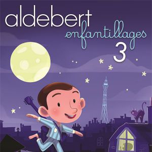 Aldebert - Enfantillages 3 Aldebert - Enfantillages 3