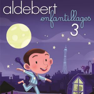 Aldebert Enfantillages 3 Aldebert Enfantillages 3