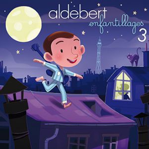 Aldebert " Enfantillages 3 " Aldebert " Enfantillages 3 "