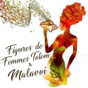 Figures De Femmes Totem & Malavoi Figures De Femmes Totem & Malavoi