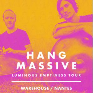 Hang Massive Live - Warehouse Nantes Hang Massive Live - Warehouse Nantes