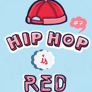 Hip Hop Is Red #7 Hip Hop Is Red #7