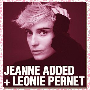 Jeanne Added + Léonie Pernet Jeanne Added + Léonie Pernet