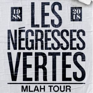 Les Négresses Vertes (Mlah Les 30 Ans) + 1Ère Partie Les Négresses Vertes (Mlah Les 30 Ans) + 1Ère Partie