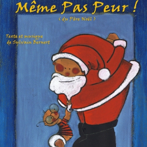 Même Pas Peur ! (Du Père Noël) Même Pas Peur ! (Du Père Noël)
