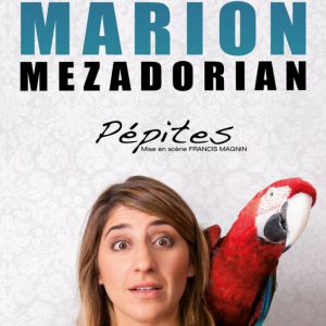 Marion Mezadorian - Pépites Marion Mezadorian - Pépites