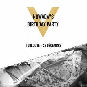 Nowadays 5Th Birthday Party : Fakear + La Fine Equipe Nowadays 5Th Birthday Party : Fakear + La Fine Equipe