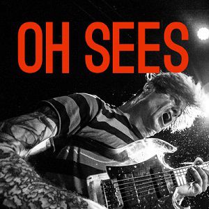 Oh Sees Oh Sees