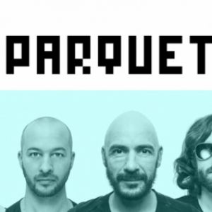 Parquet + Cannibale + The Big Idea Parquet + Cannibale + The Big Idea