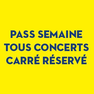 Pass Tous Concerts - Carre Reserve Pass Tous Concerts - Carre Reserve