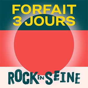 Rock En Seine 2019 - Forfait 3 Jours Rock En Seine 2019 - Forfait 3 Jours
