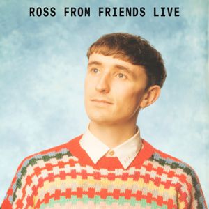 Ross From Friends Live Ross From Friends Live