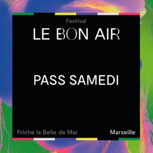 Festival Le Bon Air # Samedi Soir Festival Le Bon Air # Samedi Soir