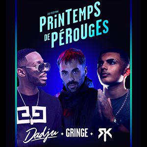 Printemps De Perouges - Dadju + Rk + Gringe Printemps De Perouges - Dadju + Rk + Gringe