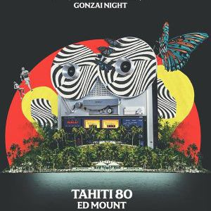 Gonzai Night : Tahiti 80 / Ed Mount Gonzai Night : Tahiti 80 / Ed Mount