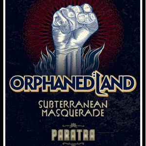 Orphaned Land + Subterranean Masquerade Orphaned Land + Subterranean Masquerade