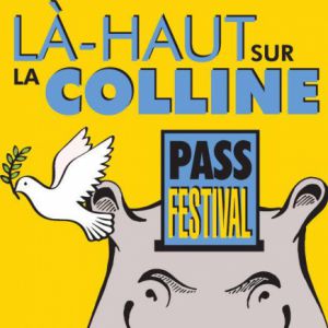 La-Haut Sur La Colline 2019 - Pass Festival La-Haut Sur La Colline 2019 - Pass Festival