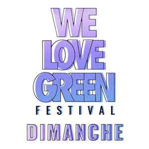 We Love Green 2019 - Dimanche We Love Green 2019 - Dimanche