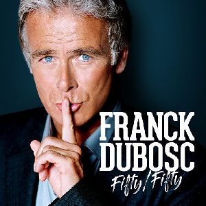 Franck Dubosc - Fifty Fifty Franck Dubosc - Fifty Fifty