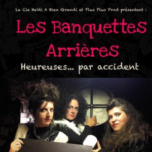 Les Banquettes Arrières - Heureuses... Par Accident Les Banquettes Arrières - Heureuses... Par Accident