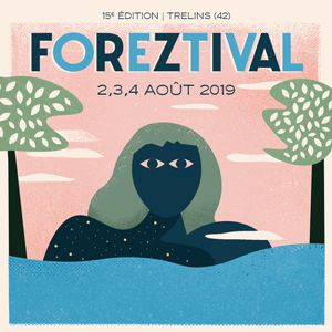 Foreztival 2019 - Samedi Foreztival 2019 - Samedi