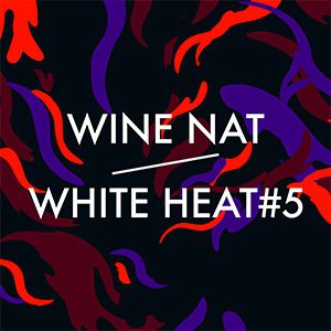 Festival Wine Nat / White Heat #5 Festival Wine Nat / White Heat #5