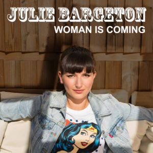 Julie Bargeton - Woman Is Coming Julie Bargeton - Woman Is Coming