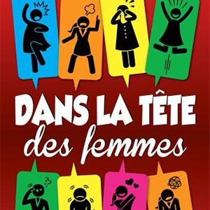 Dans La Tête Des Femmes Dans La Tête Des Femmes