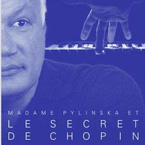 Madame Pylinska Et Le Secret De Chopin Madame Pylinska Et Le Secret De Chopin