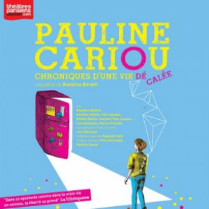 Pauline Cariou, Chroniques D'une Vie Décalée Pauline Cariou, Chroniques D'une Vie Décalée