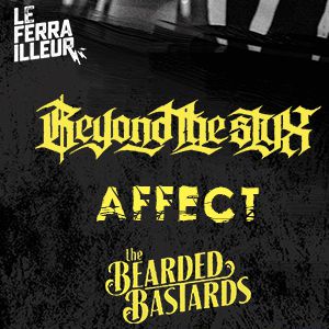 Beyond The Styx + Affect + The Bearded Bastards Beyond The Styx + Affect + The Bearded Bastards