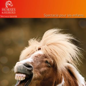 Horses & Heroes - Spectacle Enfant Horses & Heroes - Spectacle Enfant
