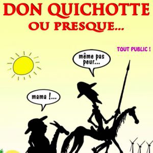 Don Quichotte Ou Presque Don Quichotte Ou Presque