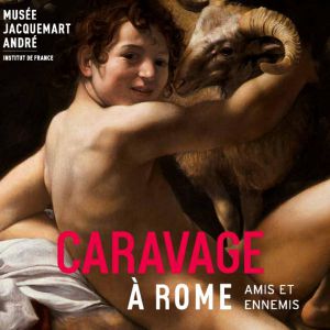 Visite Expo Caravage À Rome, Amis & Ennemis Par M. Lhéritier Visite Expo Caravage À Rome, Amis & Ennemis Par M. Lhéritier
